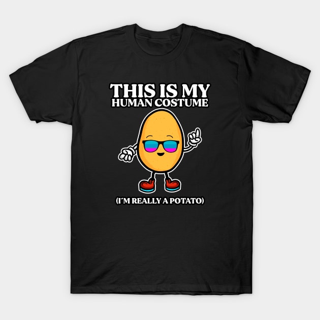 This is My Human Costume I'm Really a Potato T-Shirt by dconciente